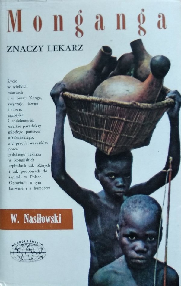 Wiesław Nasiłowski • Monganga znaczy lekarz [Naokoło świata]