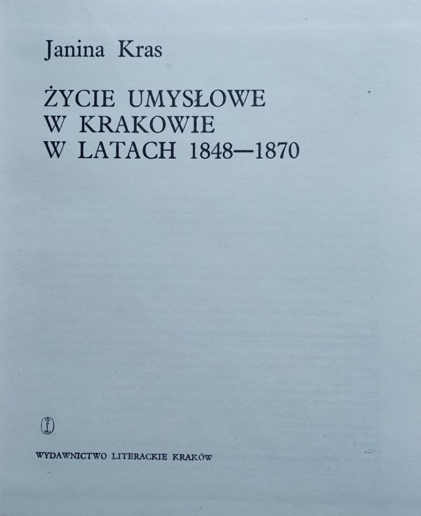 Janina Kras • Życie umysłowe w Krakowie w latach 1848-1870