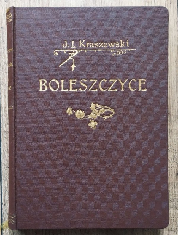 Józef Ignacy Kraszewski Boleszczyce