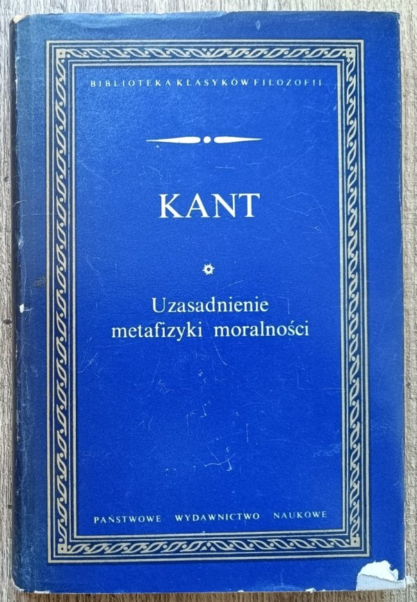 Immanuel Kant Uzasadnienie metafizyki moralności