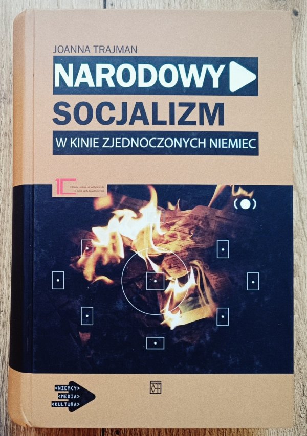 Joanna Trajman Narodowy socjalizm w kinie zjednoczonych Niemiec