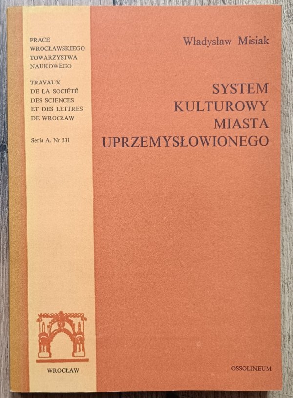 Władysław Misiak System kulturowy miasta uprzemysłowionego