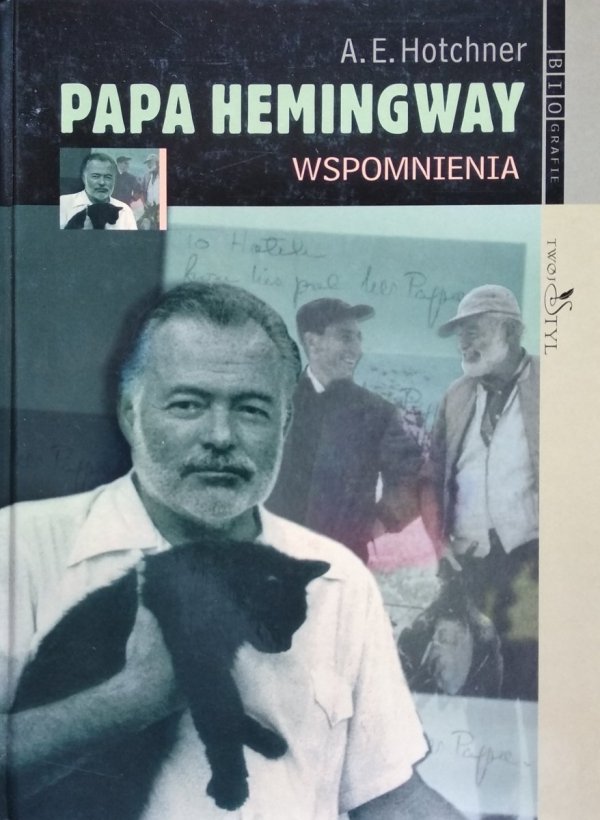 Aaron Edward Hotchner • Papa Hemingway. Wspomnienia 