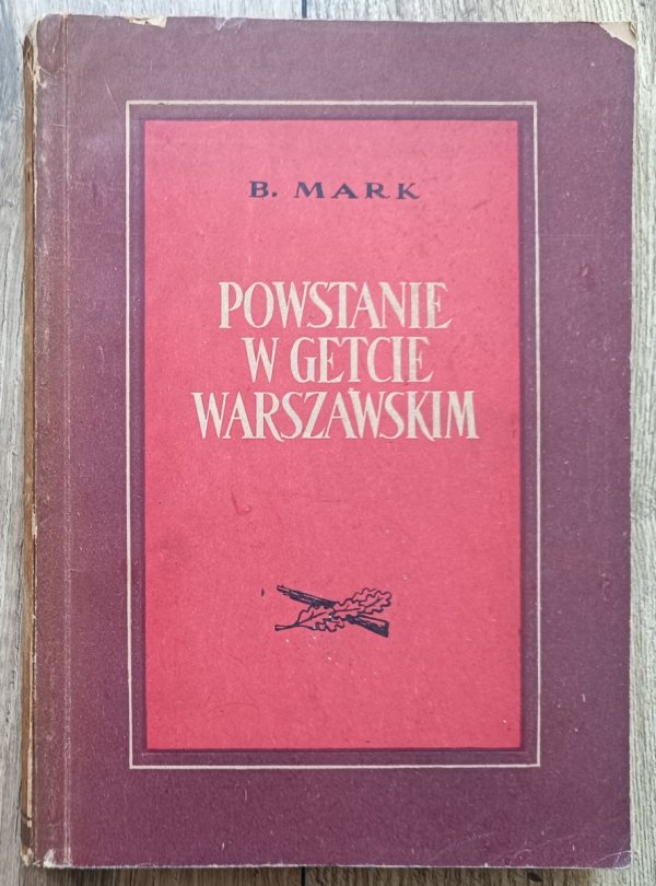 Bernard Mark Powstanie w getcie warszawskim