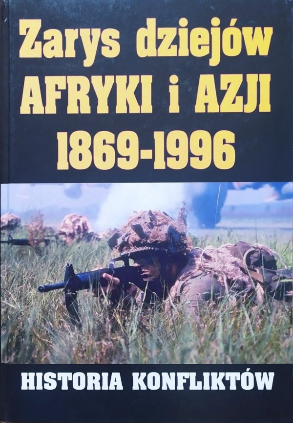 Andrzej Bartnicki Zarys dziejów Afryki i Azji 1869-1996. Historia konfliktów