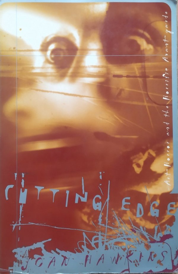 Joan Hawkins Cutting Edge. Art-Horror and the Horrific Avant-garde