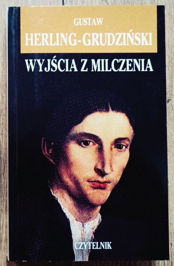 Gustaw Herling-Grudziński Wyjścia z milczenia