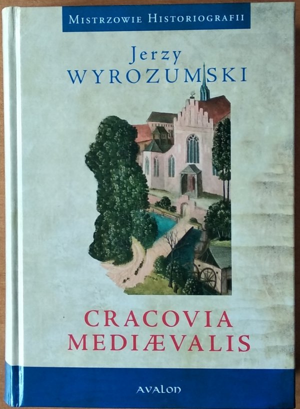 Jerzy Wyrozumski • Cracovia Mediaevalis