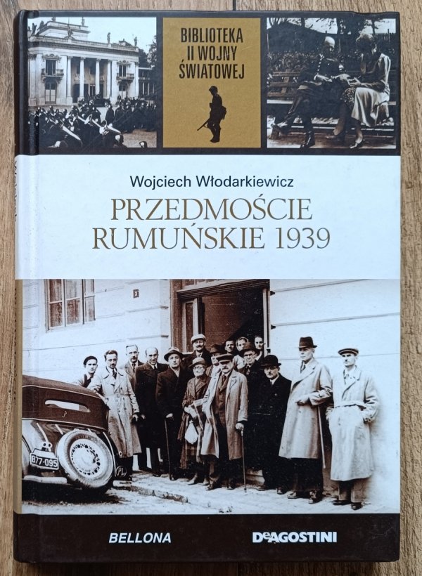 Wojciech Włodarkiewicz Przedmoście rumuńskie 1939