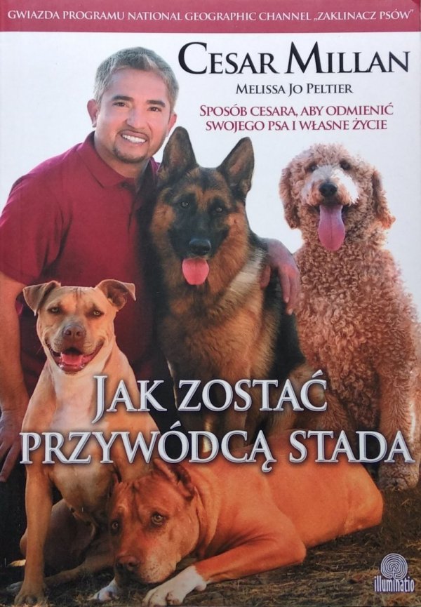 Cesar Millan Jak zostać przywódcą stada