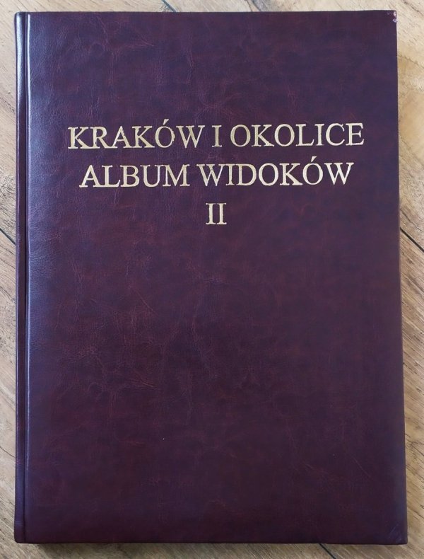 Kraków i okolice. Album widoków II