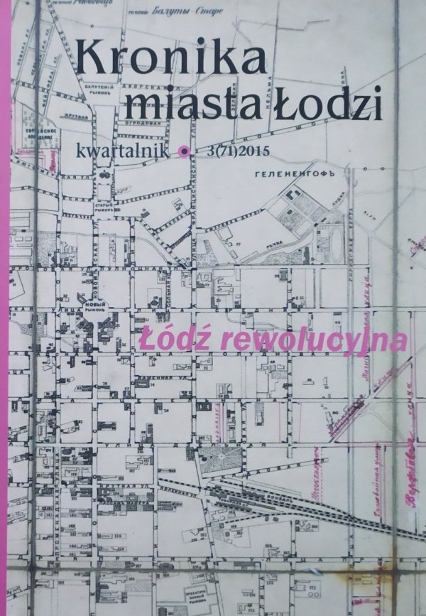 Kronika miasta Łodzi 3/2015 • Łódź rewolucyjna