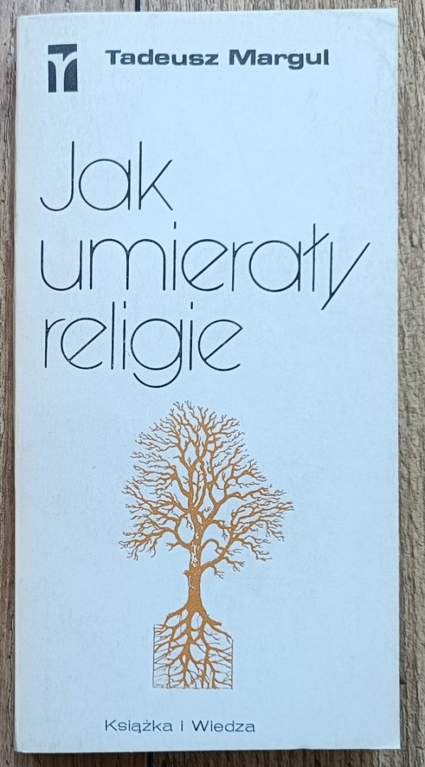 Tadeusz Margul Jak umierały religie