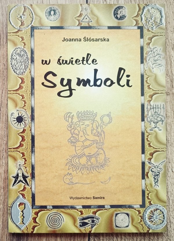 Joanna Ślósarska W świetle symboli