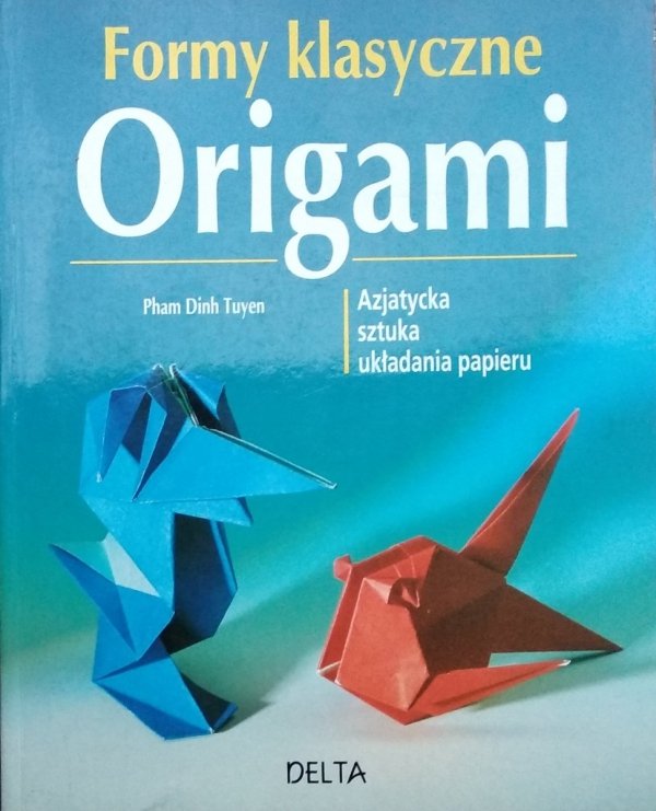 Pham Dinh Tuyen • Formy klasyczne Origami