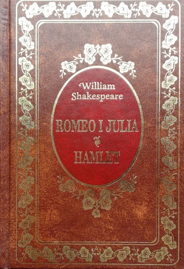 William Shakespeare • Romeo i Julia. Hamlet [zdobiona oprawa]