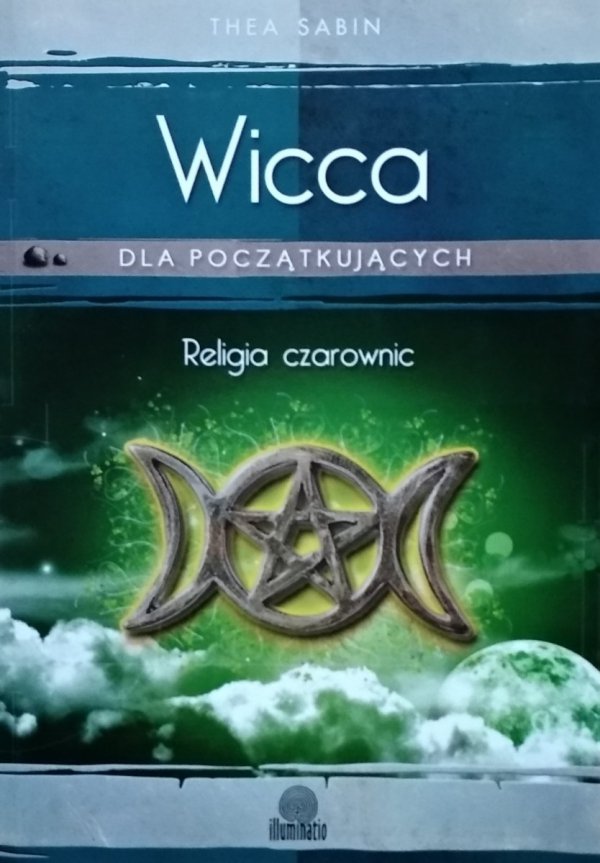 Thea Sabin • Wicca. Religia czarownic