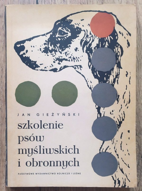 Jan Gieżyński Szkolenie psów myśliwskich i obronnych