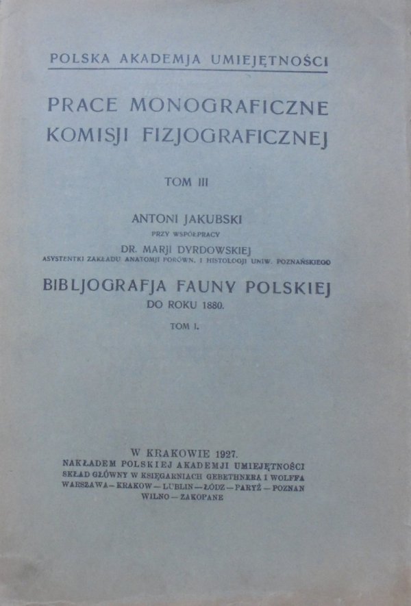 Antoni Jakubowski, Dr. Maria Dyrdowska • Bibliografia fauny polskiej do roku 1880 tom 1.