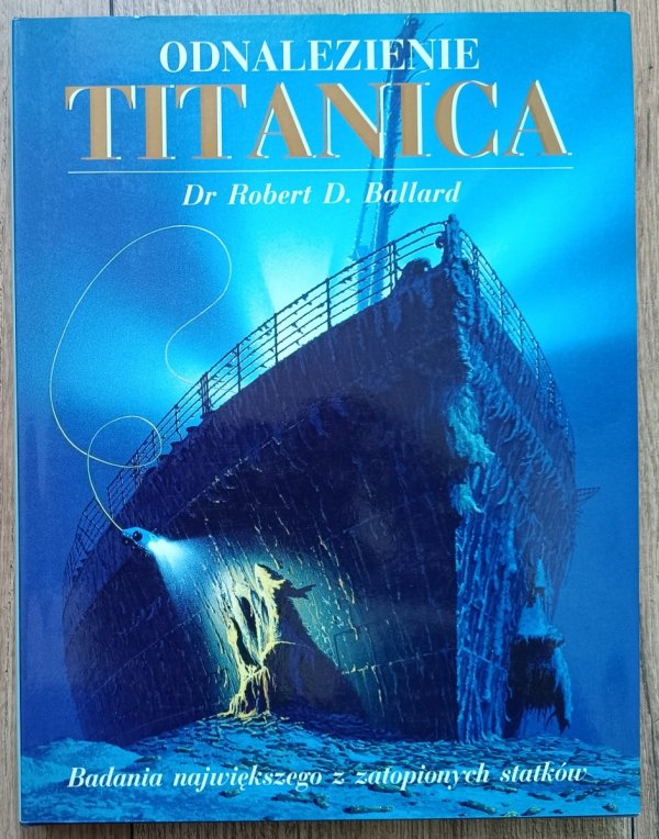 Robert Ballard Odnalezienie Titanica