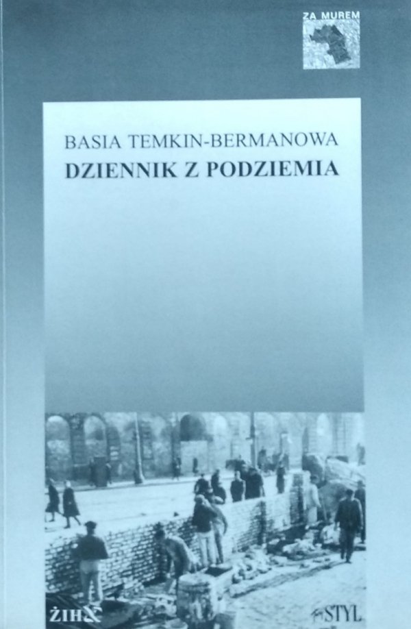 Basia Temkin-Bermanowa • Dziennik z podziemia