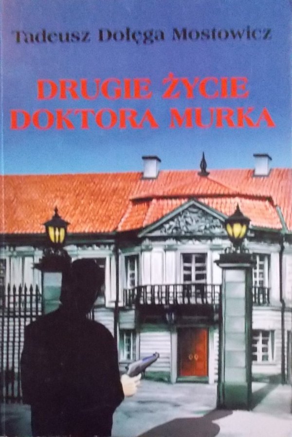 Tadeusz Dołęga Mostowicz • Drugie życie doktora Murka 