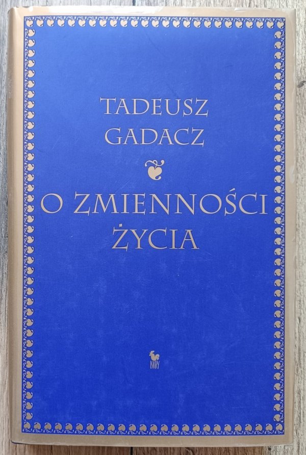 Tadeusz Gadacz O zmienności życia