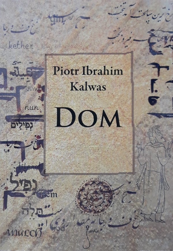 Piotr Ibrahim Kalwas • Dom