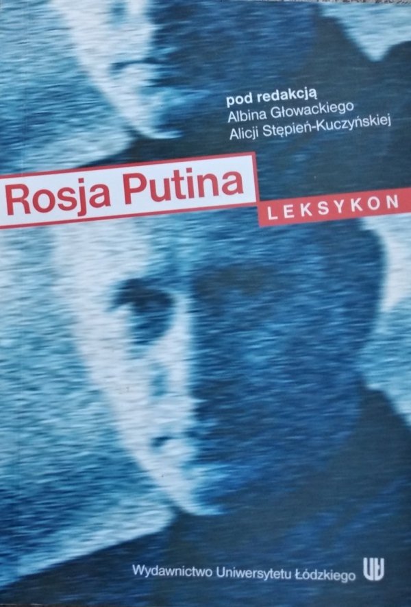 Albin Głowacki, Alicja StępieńKuczyńska • Rosja Putina
