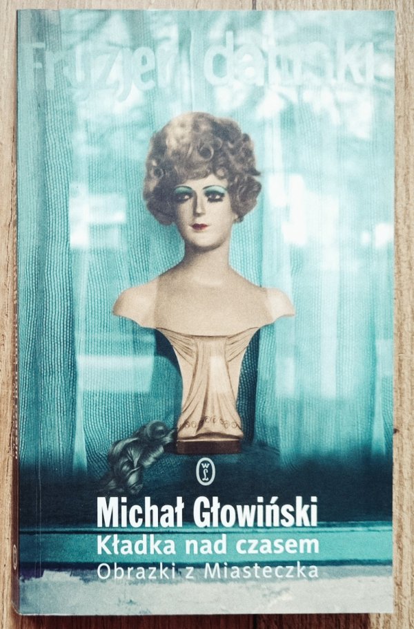 Michał Głowiński Kładka nad czasem / dedykacja Michała Głowińskiego