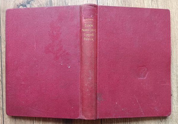 Marian Szyjkowski Dzieje nowożytnej tragedii polskiej: typ szekspirowski / 1923