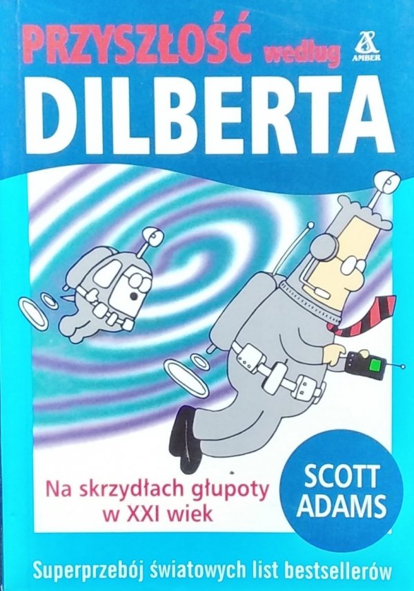 Scott Adams • Przyszłość według Dilberta