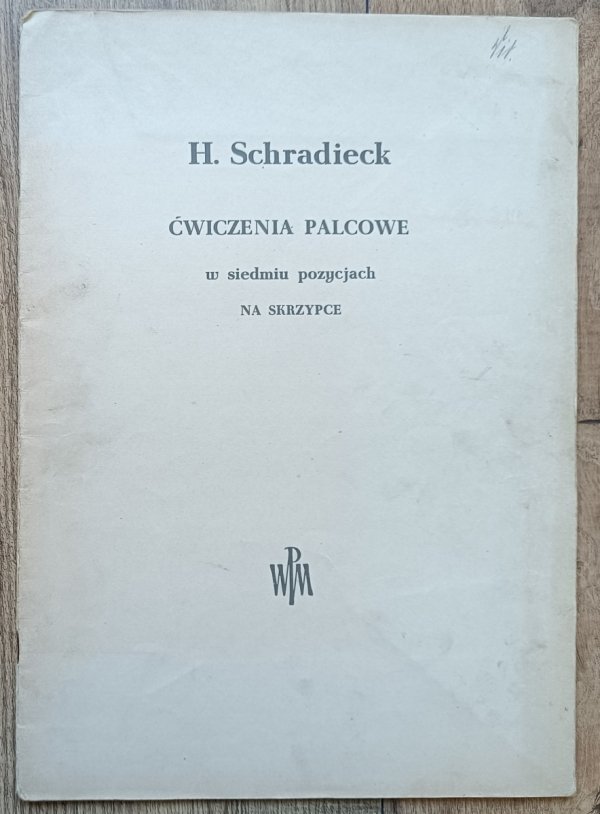 Henry Schradieck Ćwiczenia palcowe w siedmiu pozycjach na skrzypce