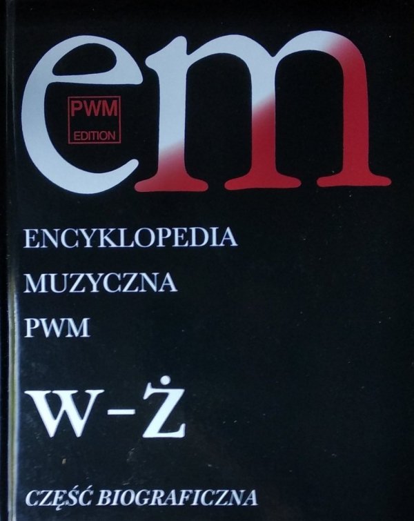 Encyklopedia Muzyczna PWM część biograficzna W Ż