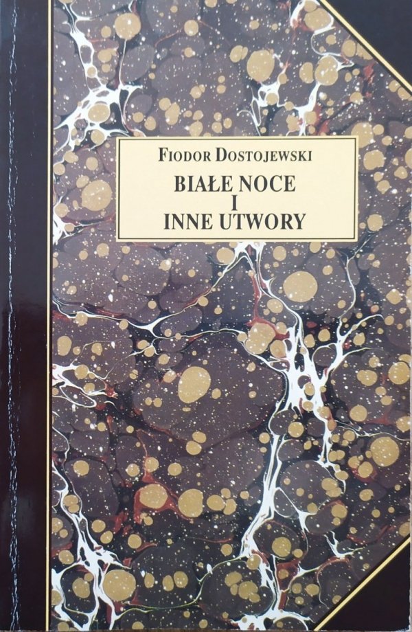 Fiodor Dostojewski Białe noce i inne utwory