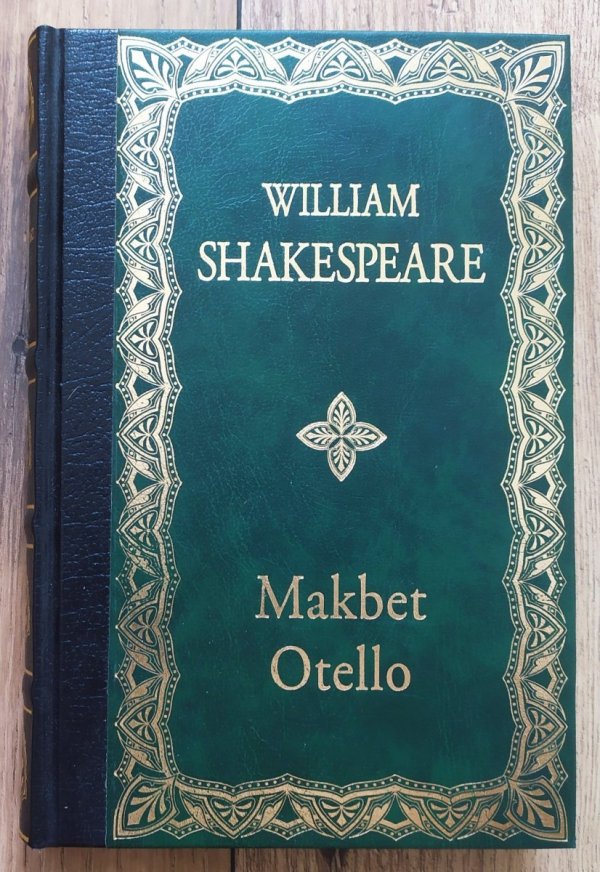 William Shakespeare Makbet. Otello [zdobiona oprawa]