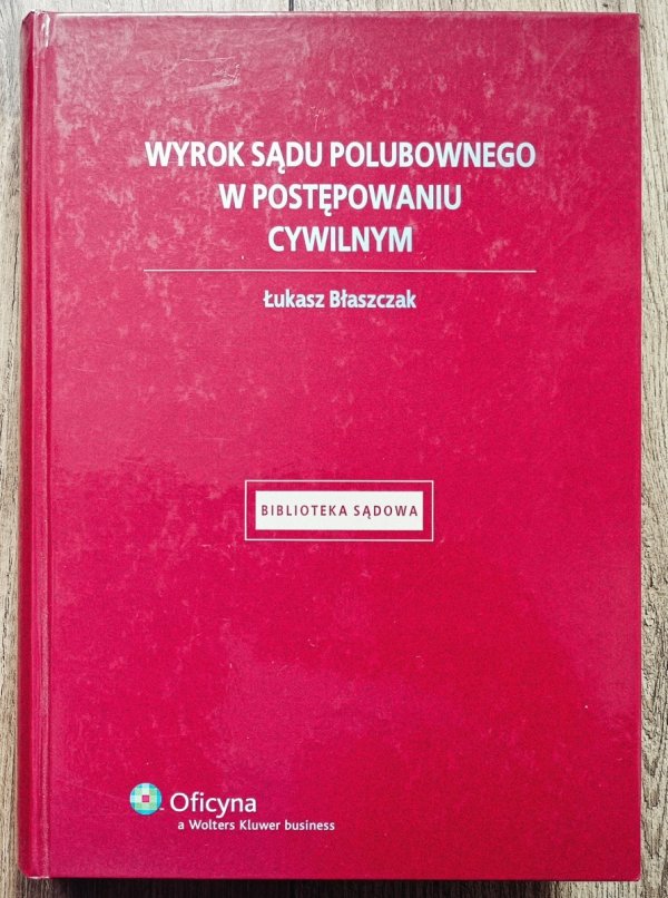 Łukasz Błaszczak Wyrok sądu polubownego w postępowaniu cywilnym