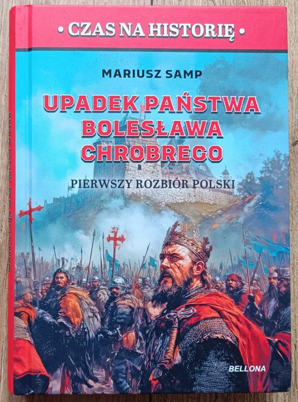 Mariusz Samp Upadek państwa Bolesława Chrobrego