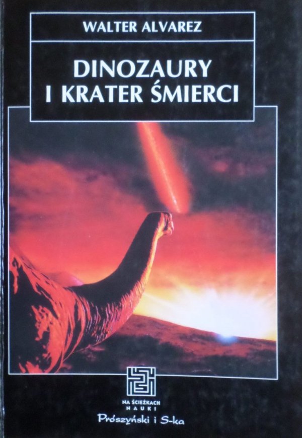 Walter Alvarez • Dinozaury i krater śmierci