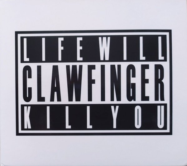 Clawfinger Life Will Kill You CD