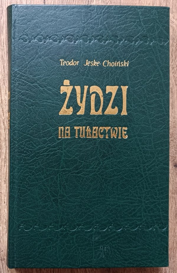 Teodor Jeske-Choiński Żydzi na tułactwie