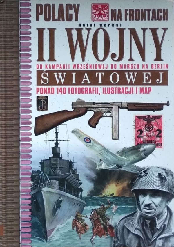Rafał Korbal • Polacy na frontach II Wojny Światowej