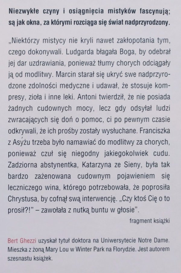 Bert Ghezzi Cuda i mistycy. O żywotach ludzi obdarzonych dotykiem Boga 