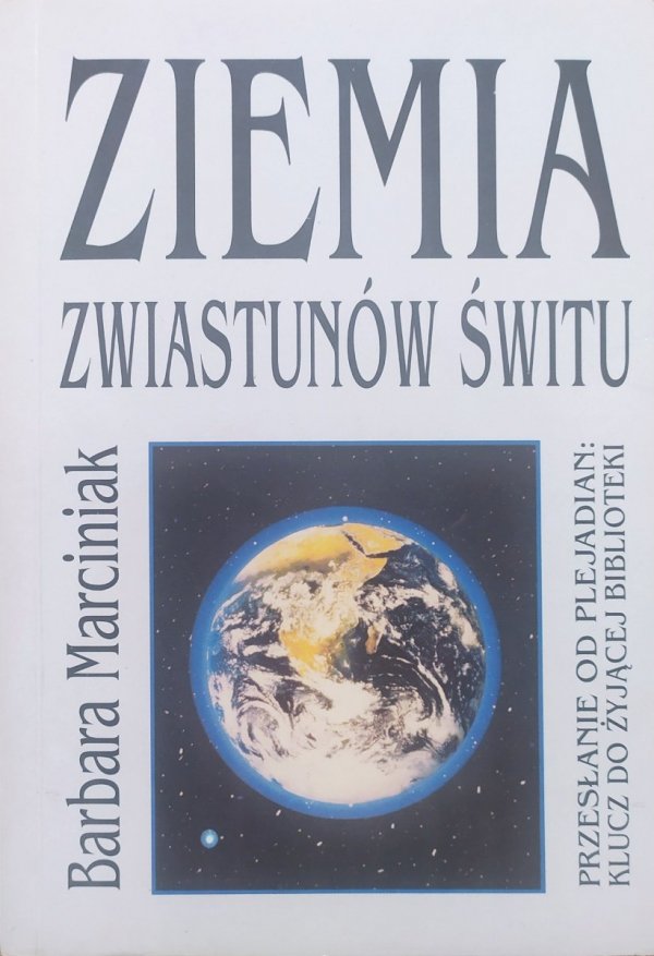 Barbara Marciniak Ziemia Zwiastunów Świtu