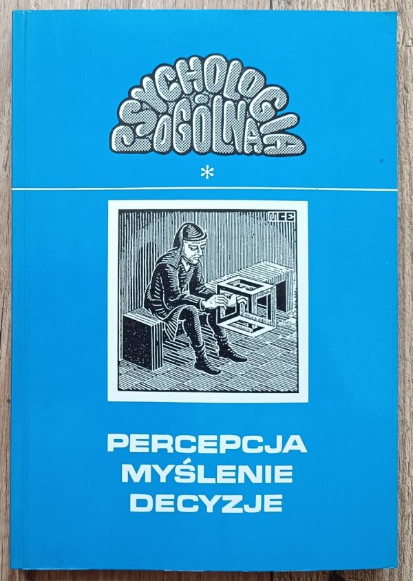 Józef Kozielecki, Anna Grabowska, Wanda Budohoska Percepcja Myślenie Decyzje