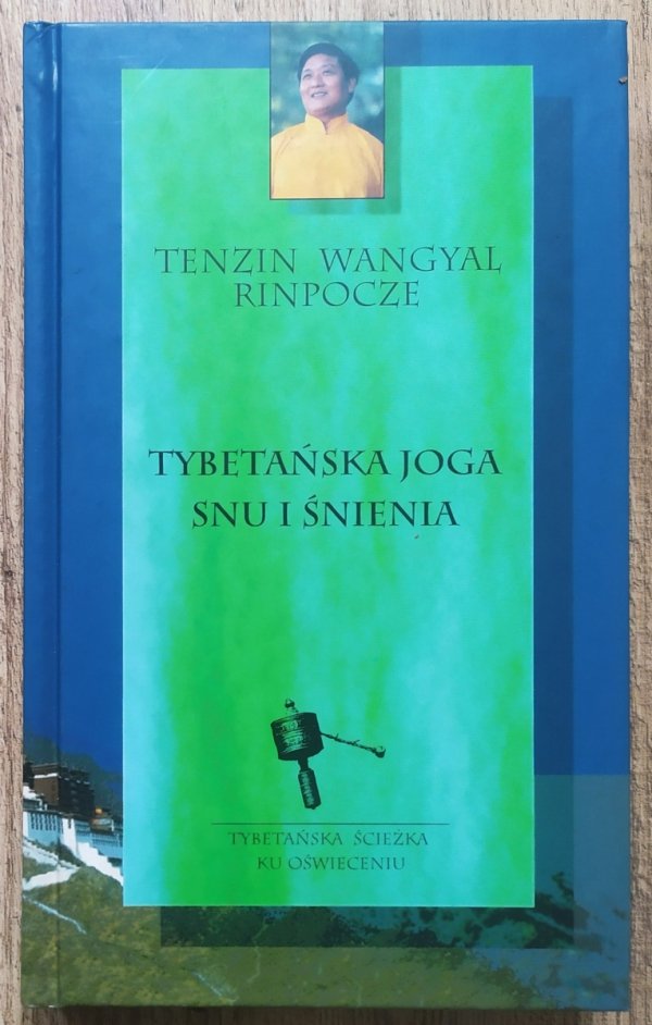 Tenzin Wangyal Rinpocze Tybetańska Joga Snu i Śnienia