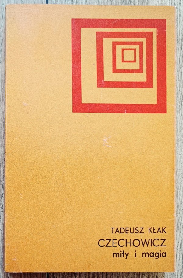 Tadeusz Kłak Czechowicz. Mity i magia