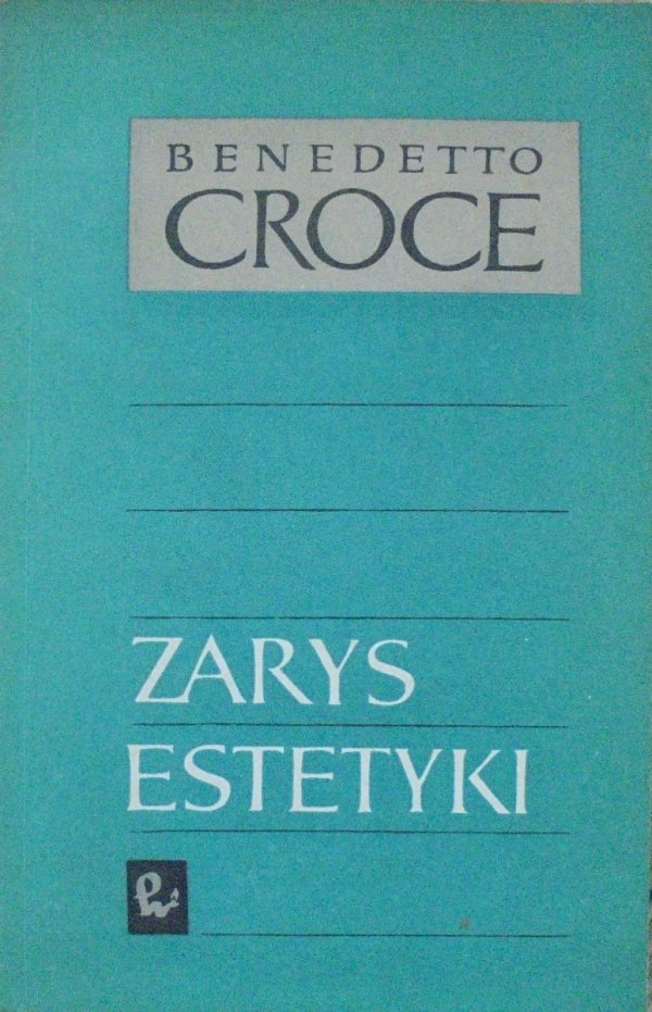 Benedetto Croce • Zarys estetyki