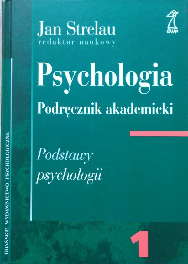 red. Jan Strelau Psychologia. Podręcznik akademicki tom 1