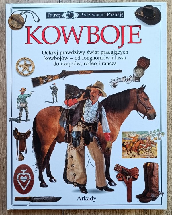 Kowboje. Patrzę Podziwiam Poznaję